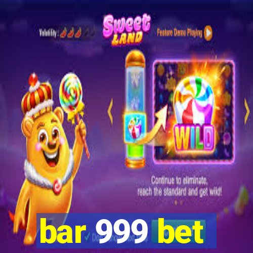 bar 999 bet